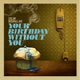 Nourallah, Salim - Your Birthday Without You