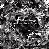 Sean Nicholas Savage - Spread Free Like A Butterfly