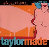 Black Cat Bone & Mick Taylor - Taylormade