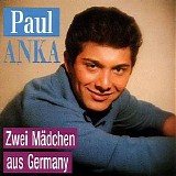 Paul Anka - Zwei MÃ¤dchen Aus Germany