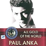 Paul Anka - All Gold of the World