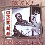B.B. King - Collection 2000