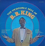 B.B. King - The Incredible Sould Of B.B. King