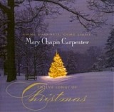 Mary Chapin Carpenter - Come Darkness, Come Light: Twelve Songs Of Christmas