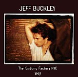 Jeff Buckley - The Knitting Factory, Nyc 1997