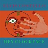 Costello, Elvis - Hey Clockface