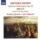 KodÃ¡ly Quartet; Auer Quartet - Mendelssohn - Octet in E Flat Major, Op. 20; Bruch - Octet in B Flat Major