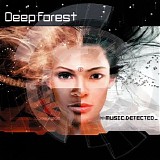 Deep Forest - Music Detected