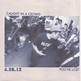 Caught In A Crowd - You've Lost