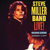 Steve Miller Band - Live! Breaking Ground (August 3, 1977)