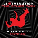 Leaether Strip - The Other Man. A Tribute To Front 242