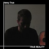 Henry True [Spencer Tweedy] - True Reality