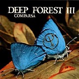 Deep Forest III - Comparsa