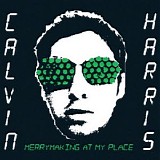 Calvin Harris - Merrymaking At My Place (CDM Promo)