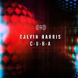 Calvin Harris - C.U.B.A (Single)