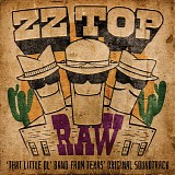 ZZ Top - Raw "That Little ol' Band from Texas" OST