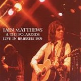 Matthews, Iain - Live In Brussels