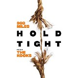 900 Miles, The Kooks - Hold Tight (Single)