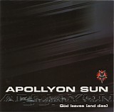 Apollyon Sun - God Leaves (And Dies)