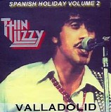 Thin Lizzy - Spanish Holiday Volume 2 (Valladolid, Spain)
