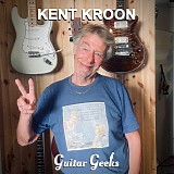 Guitar Geeks - #0302 - Kent Kroon, 2022-07-21