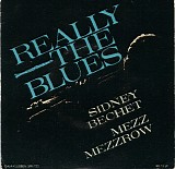 Sidney Bechet & Mezz Mezzrow - Really The Blues