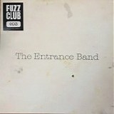 Entrance Band, The - Fuzz Club Sessions