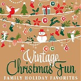 Various artists - Vintage Christmas Fun: Family Holiday Favorites