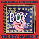 Elvis Costello & The Imposters - The Boy Named If