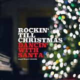Various artists - Rockin' Till Christmas: Dancin' With Santa