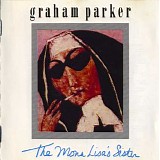 Graham Parker - The Mona Lisa's Sister