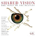 Various artists - Shared Vision: The Songs Of The Beatles