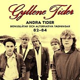 Gyllene Tider - Andra Tider: BonuslÃ¥tar och alternativa versioner 82-84