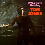 Tom Jones - I Who Have Nothing