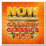 Various artists - That's What I Call Country Classics 00s