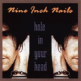Nine Inch Nails - Hole In Your Head