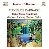 Graham Anthony Devine - Manha De Carnaval - Guitar Music From Brazil