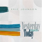 Eric Johnson - Yesterday Meets Today