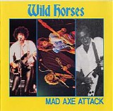 Wild Horses - Mad Axe Attack