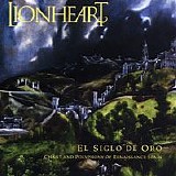 Lionheart - El Siglo de Oro: Chant and Polyphony of Renaissance Spain