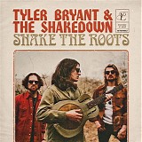Tyler Bryant & The Shakedown - Shake The Roots
