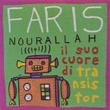 Nourallah, Faris - Il Suo Cuore Di Transistor