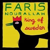 Nourallah, Faris - King Of Sweden