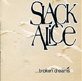 Slack Alice - Broken Dreams