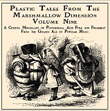 Various artists - Plastic Tales From The Marshmallow Dimension Volume 9