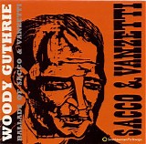 Guthrie, Woody (Woody Guthrie) - Ballads Of Sacco & Vanzetti
