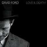 Ford, David - Love & Death