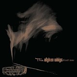 The Afghan Whigs - Black Love (20th Anniversary Edition) CD1