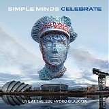 Simple Minds - Celebrate. Live At The SSE Hydro Glasgow CD1