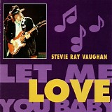 Stevie Ray Vaughan - Let Me Love You Baby